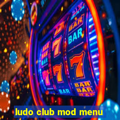 ludo club mod menu